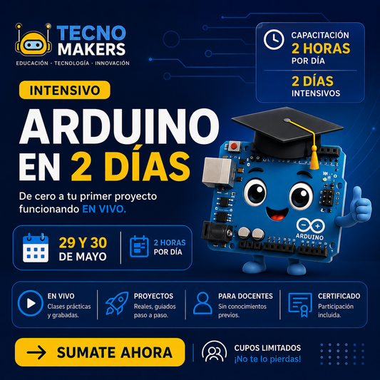 Tu primer proyecto listo para aplicar en el aula con Arduino uno – 29 y 30 de mayo